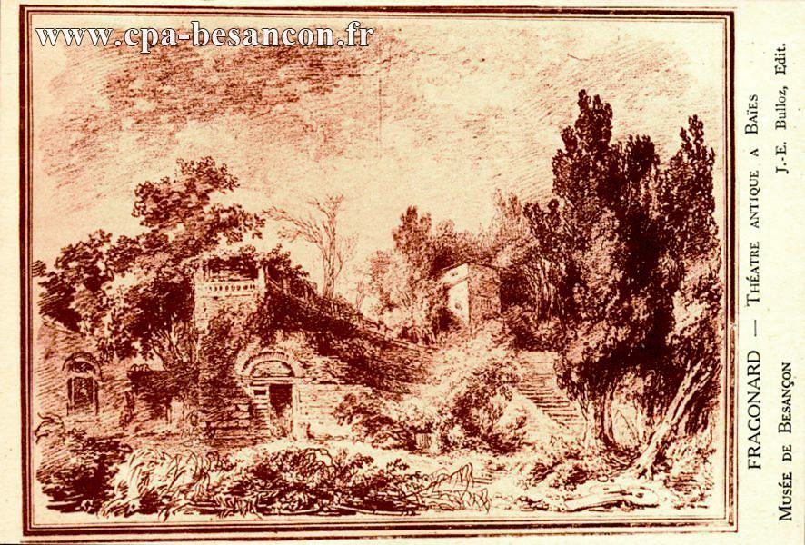 FRAGONARD - THÉÂTRE ANTIQUE A BAÏES - MUSÉE DE BESANÇON
